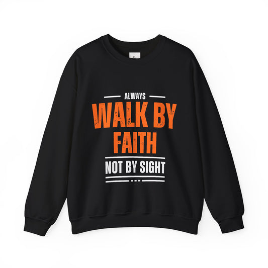 Unisex - Walk By Faith, Not By Sight - Sweatshirt